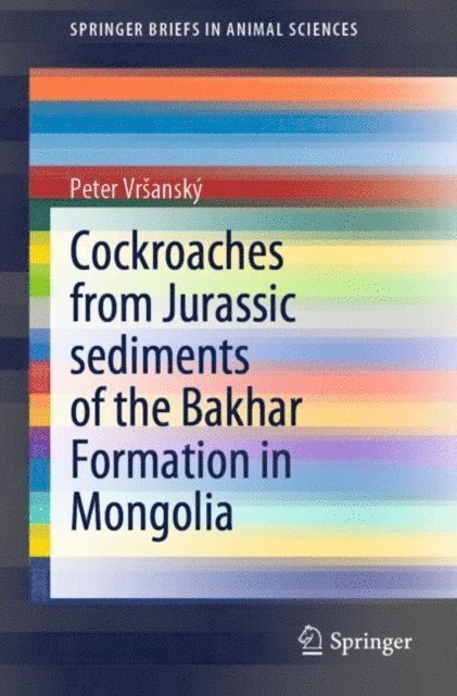 Peter Vrsansky - Cockroaches from Jurassic sediments of the Bakhar Formation in Mongolia, E-bok