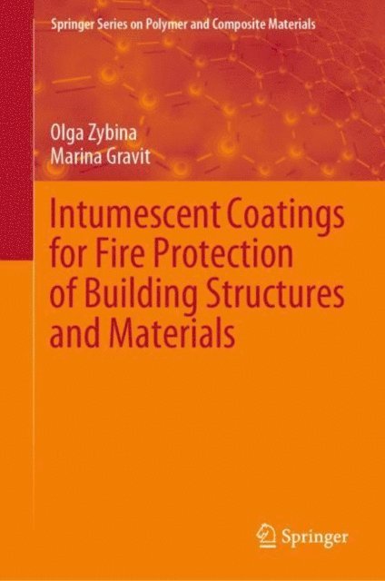Marina Gravit, Olga Zybina - Intumescent Coatings for Fire Protection of Building Structures and Materials, E-bok