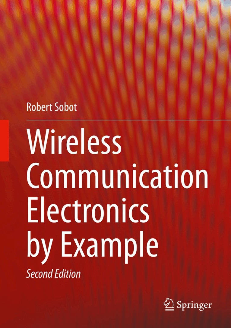 Robert Sobot - Wireless Communication Electronics by Example, Inbunden