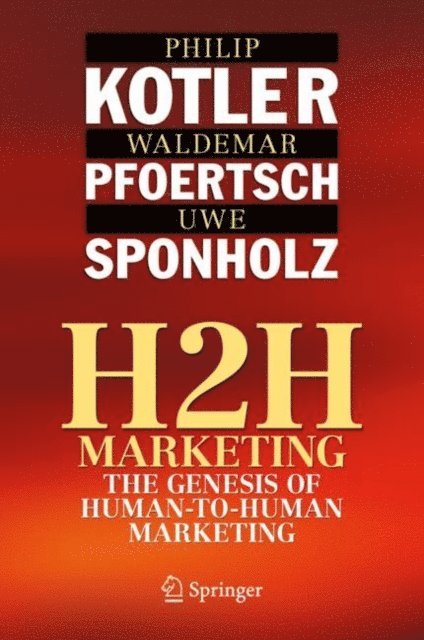 Uwe Sponholz, Waldemar Pfoertsch, Philip Kotler - H2H Marketing, E-bok