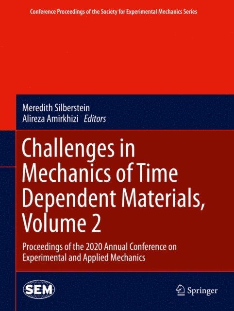 Alireza Amirkhizi, Meredith Silberstein - Challenges in Mechanics of Time Dependent Materials, Volume 2, E-bok