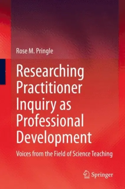 Rose M. Pringle - Researching Practitioner Inquiry as Professional Development, E-bok. Tillgänglighet: Lägg i varukorg