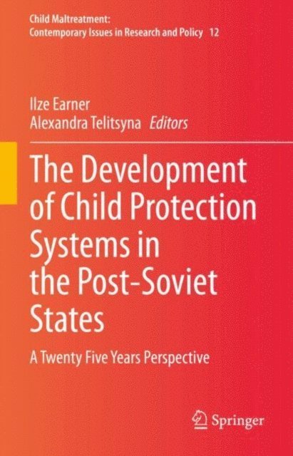 Alexandra Telitsyna, Ilze Earner - Development of Child Protection Systems in the Post-Soviet States, E-bok