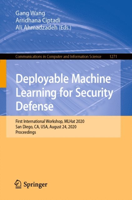 Ali Ahmadzadeh, Arridhana Ciptadi, Gang Wang - Deployable Machine Learning for Security Defense, E-bok