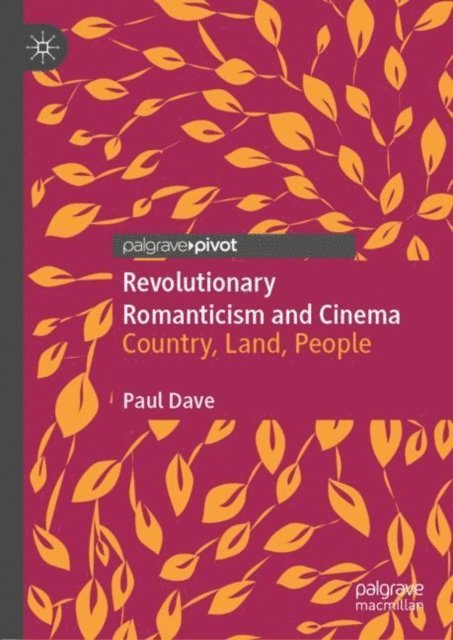 Paul Dave - Revolutionary Romanticism and Cinema, E-bok