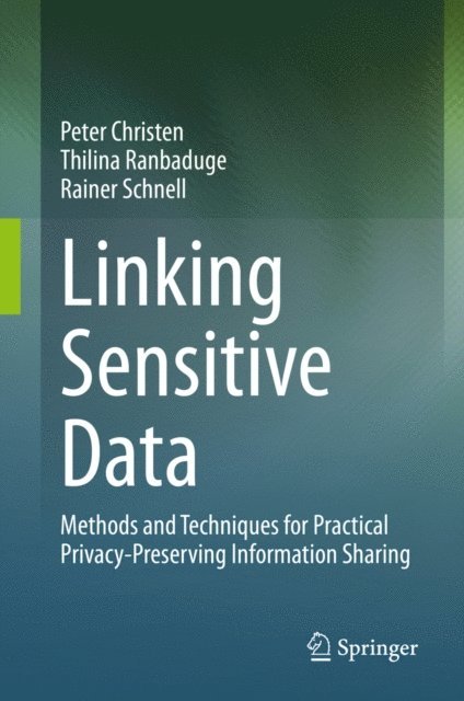 Rainer Schnell, Thilina Ranbaduge, Peter Christen - Linking Sensitive Data, E-bok