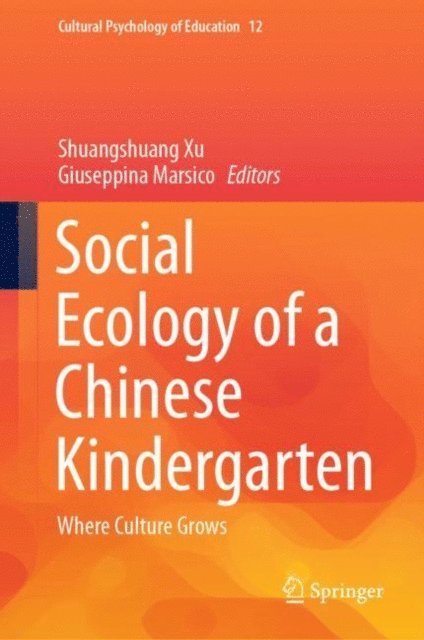 Giuseppina Marsico, Shuangshuang Xu - Social Ecology of a Chinese Kindergarten, E-bok