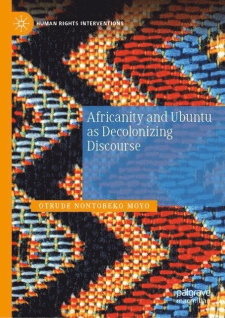 Otrude Nontobeko Moyo - Africanity and Ubuntu as Decolonizing Discourse, E-bok