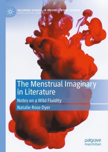 Natalie Rose Dyer - Menstrual Imaginary in Literature, E-bok