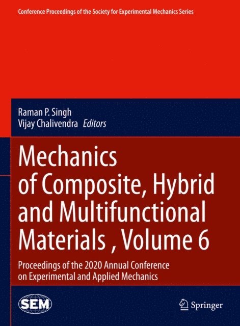 Vijay Chalivendra, Raman P. Singh - Mechanics of Composite, Hybrid and Multifunctional Materials , Volume 6, E-bok