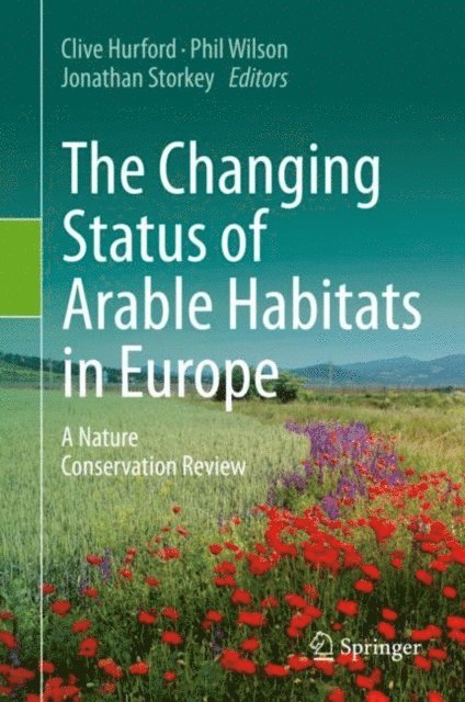 Jonathan Storkey, Phil Wilson, Clive Hurford - Changing Status of Arable Habitats in Europe, E-bok