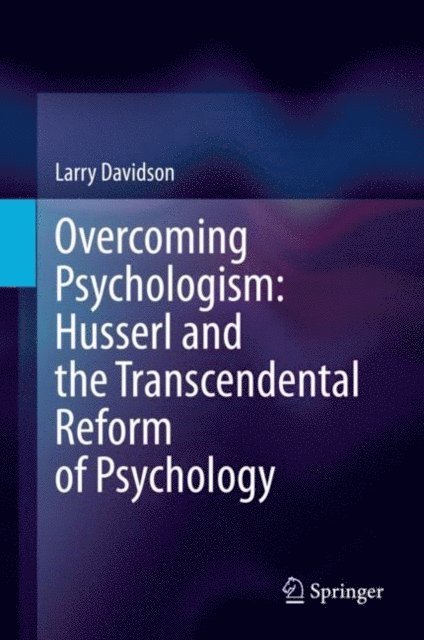 Larry Davidson - Overcoming Psychologism: Husserl and the Transcendental Reform of Psychology, E-bok