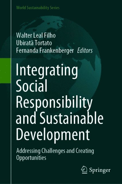 Fernanda Frankenberger, Ubirata Tortato, Walter Leal Filho - Integrating Social Responsibility and Sustainable Development, E-bok