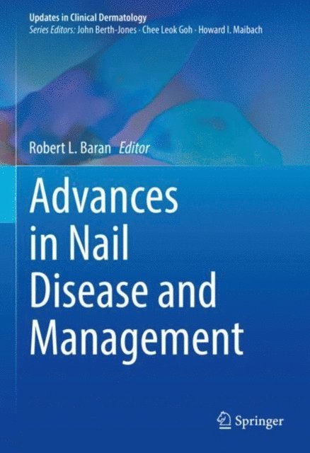Robert L. Baran - Advances in Nail Disease and Management, E-bok