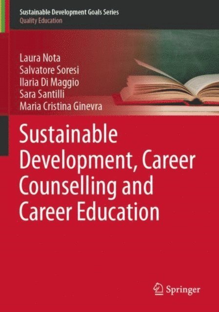 Maria Cristina Ginevra, Sara Santilli, Ilaria Di Maggio, Salvatore Soresi, Laura Nota - Sustainable Development, Career Counselling and Career Education, E-bok