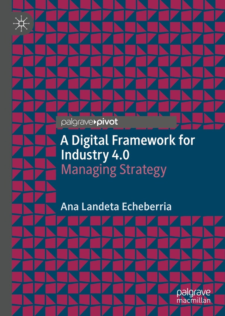Ana Landeta Echeberria - Digital Framework for Industry 4.0, Inbunden