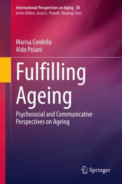 Aldo Poiani, Marisa Cordella - Fulfilling Ageing, E-bok