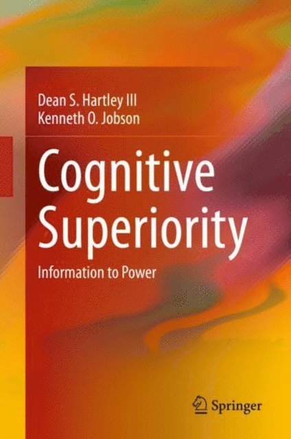 Kenneth O. Jobson, Dean S. Hartley III - Cognitive Superiority, E-bok