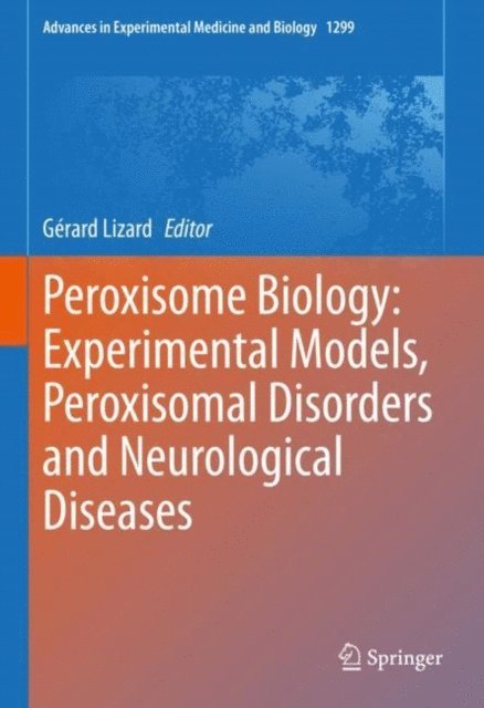 Gerard Lizard - Peroxisome Biology: Experimental Models, Peroxisomal Disorders and Neurological Diseases, E-bok. Tillgänglighet: Lägg i varukorg