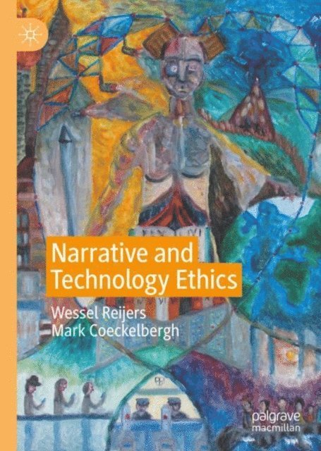 Mark Coeckelbergh, Wessel Reijers - Narrative and Technology Ethics, E-bok