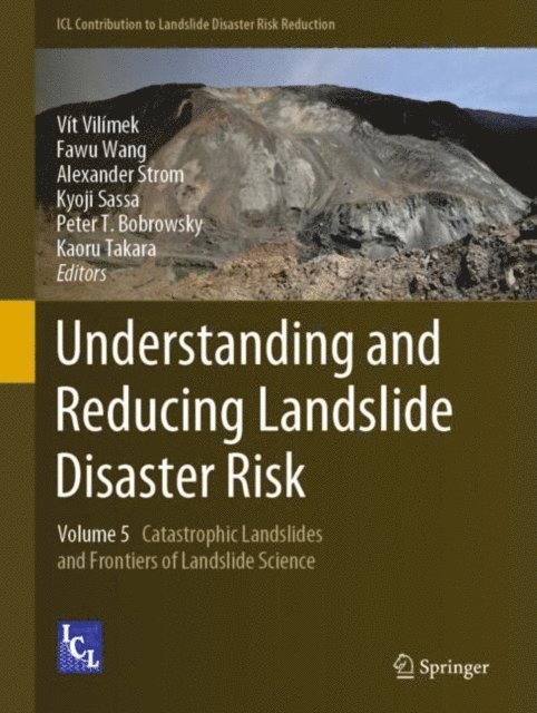 Kaoru Takara, Peter T. Bobrowsky, Kyoji Sassa, Alexander Strom, Fawu Wang, Vit Vilimek - Understanding and Reducing Landslide Disaster Risk, E-bok