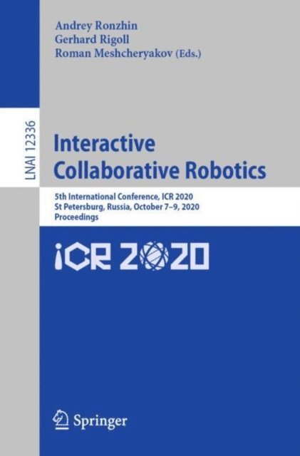 Roman Meshcheryakov, Gerhard Rigoll, Andrey Ronzhin - Interactive Collaborative Robotics, E-bok