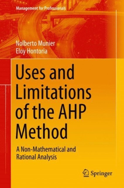 Eloy Hontoria, Nolberto Munier - Uses and Limitations of the AHP Method, E-bok