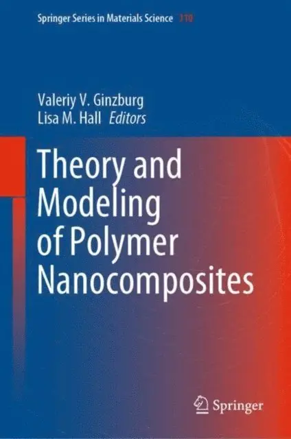 Lisa M. Hall, Valeriy V. Ginzburg - Theory and Modeling of Polymer Nanocomposites, E-bok. Tillgänglighet: Lägg i varukorg