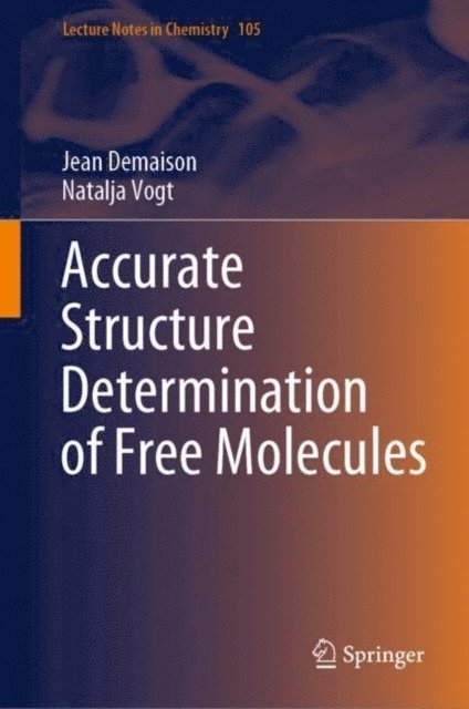 Natalja Vogt, Jean Demaison - Accurate Structure Determination of Free Molecules, E-bok