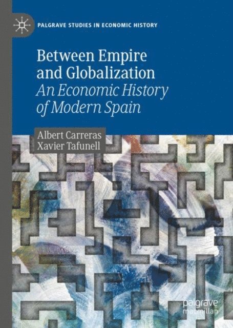 Xavier Tafunell, Albert Carreras - Between Empire and Globalization, E-bok