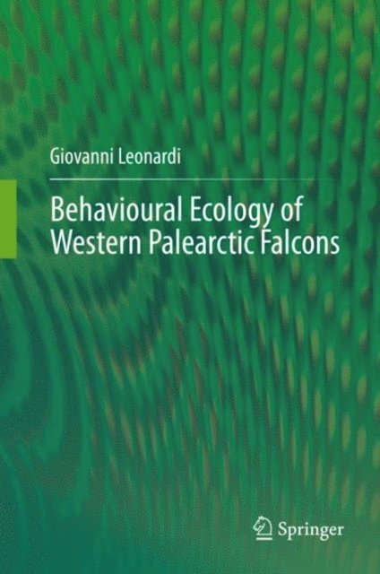 Giovanni Leonardi - Behavioural Ecology of Western Palearctic Falcons, E-bok