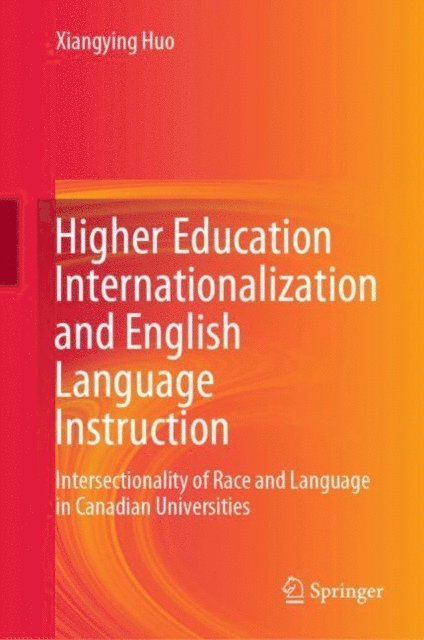 Xiangying Huo - Higher Education Internationalization and English Language Instruction, E-bok
