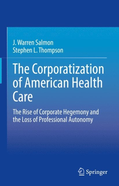 Stephen L. Thompson, J. Warren Salmon - Corporatization of American Health Care, E-bok