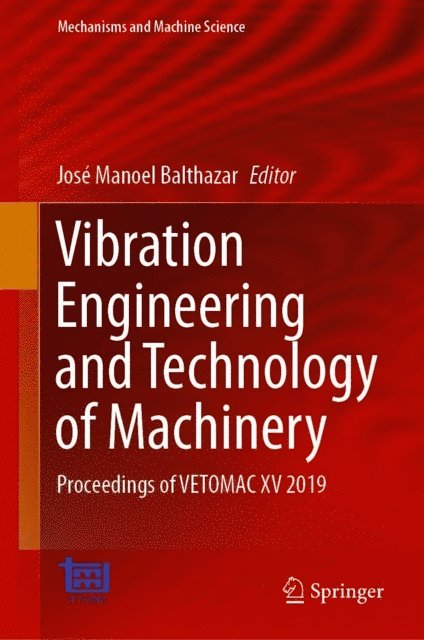 Jose Manoel Balthazar - Vibration Engineering and Technology of Machinery, E-bok