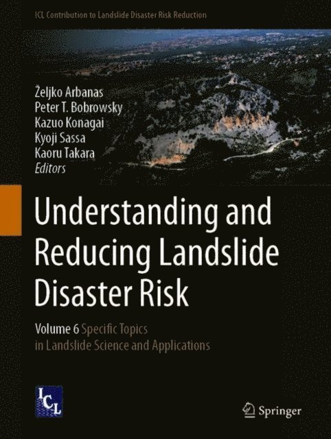 Kaoru Takara, Kyoji Sassa, Kazuo Konagai, Peter T. Bobrowsky, Zeljko Arbanas - Understanding and Reducing Landslide Disaster Risk, E-bok
