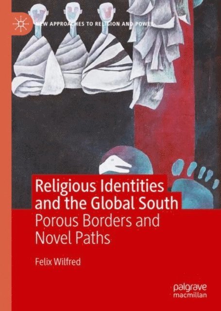 Felix Wilfred - Religious Identities and the Global South, E-bok