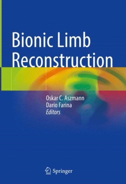 Dario Farina, Oskar C. Aszmann - Bionic Limb Reconstruction, E-bok