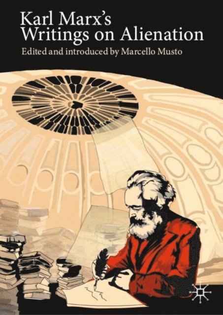 Marcello Musto - Karl Marx's Writings on Alienation, E-bok