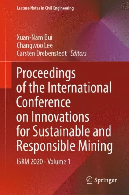 Carsten Drebenstedt, Changwoo Lee, Xuan-Nam Bui - Proceedings of the International Conference on Innovations for Sustainable and Responsible Mining, E-bok