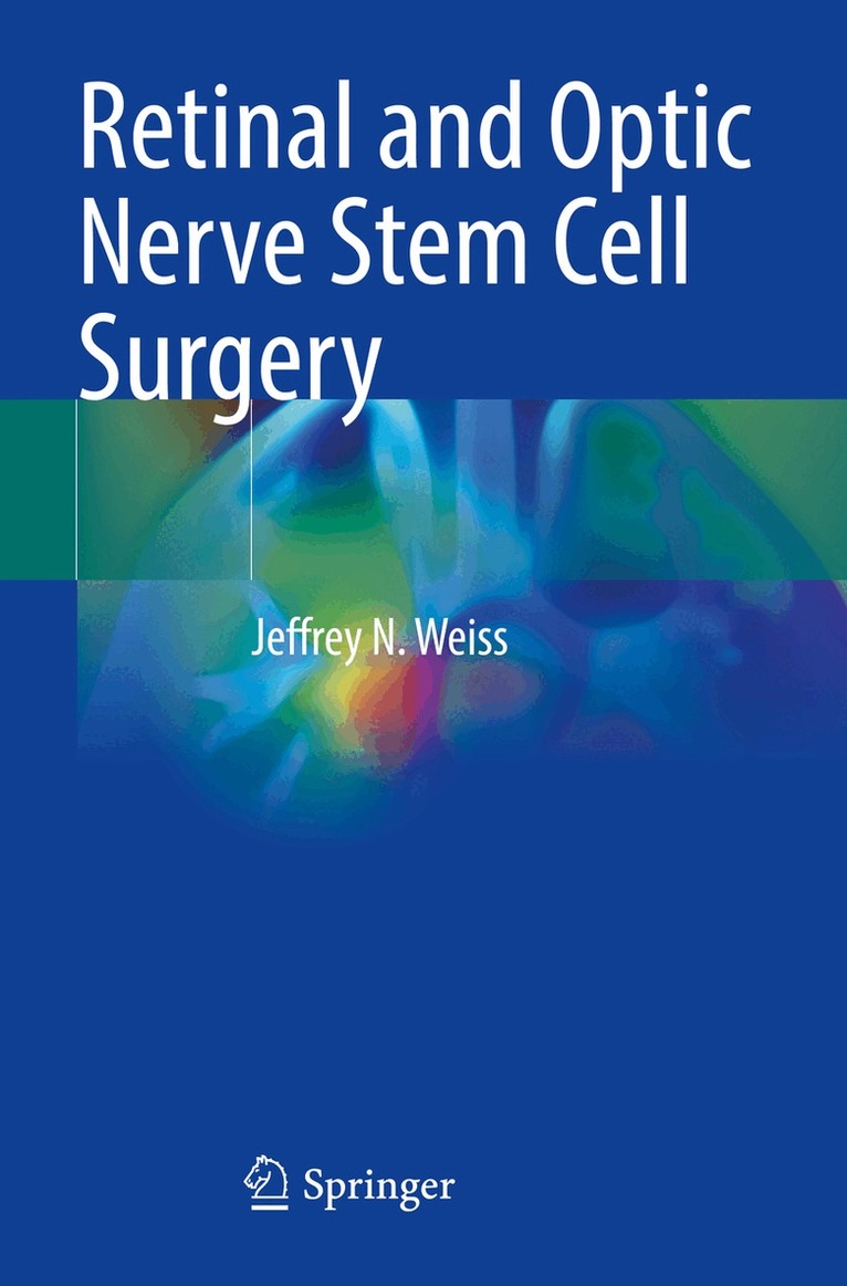 Jeffrey N. Weiss - Retinal and Optic Nerve Stem Cell Surgery, Häftad. Tillgänglighet: Lägg i varukorg