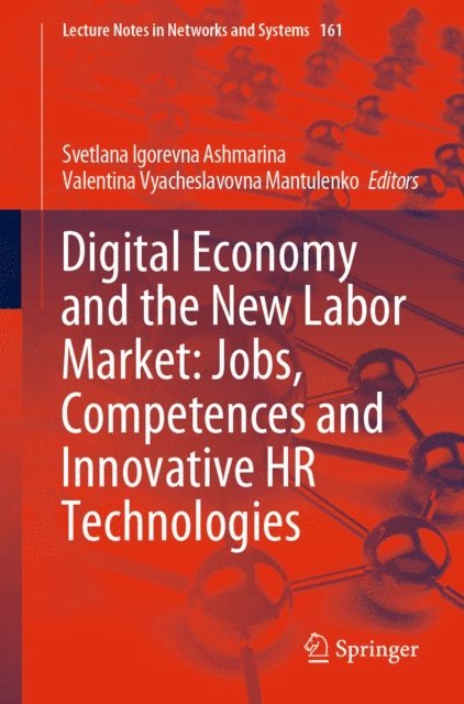 Valentina Vyacheslavovna Mantulenko, Svetlana Igorevna Ashmarina - Digital Economy and the New Labor Market: Jobs, Competences and Innovative HR Technologies, E-bok