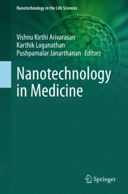 Pushpamalar Janarthanan, Karthik Loganathan, Vishnu Kirthi Arivarasan - Nanotechnology in Medicine, E-bok