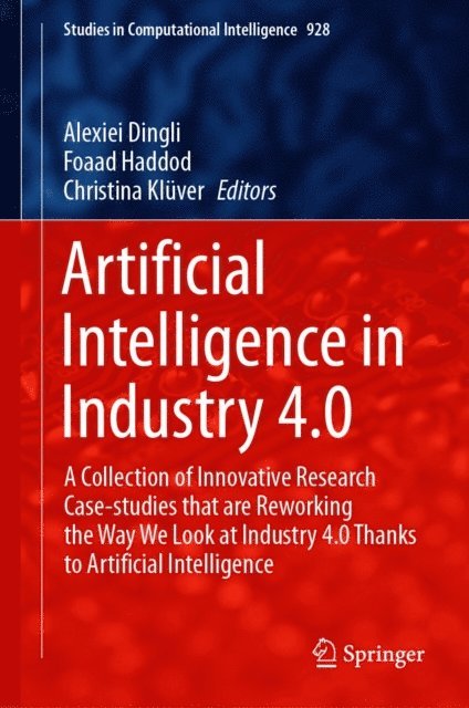 Christina Kluver, Foaad Haddod, Alexiei Dingli - Artificial Intelligence in Industry 4.0, E-bok