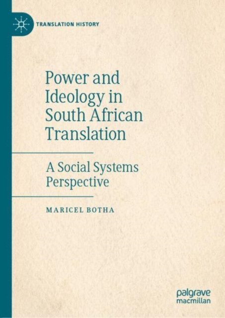 Maricel Botha - Power and Ideology in South African Translation, E-bok