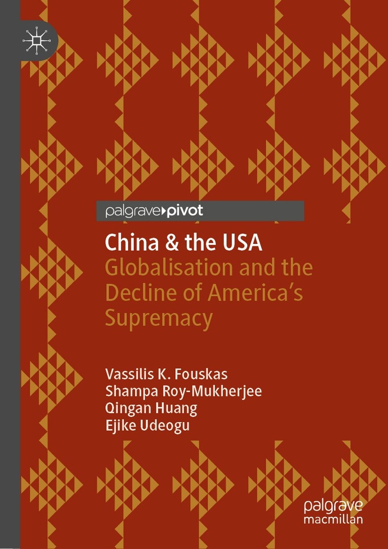 Vassilis K. Fouskas, Shampa Roy-Mukherjee, Qingan Huang, Ejike Udeogu - China & the USA, Inbunden