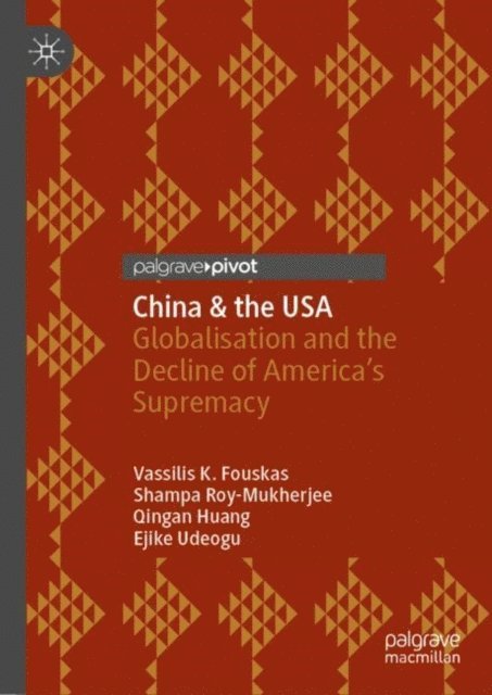 Ejike Udeogu, Qingan Huang, Shampa Roy-Mukherjee, Vassilis K. Fouskas - China & the USA, E-bok