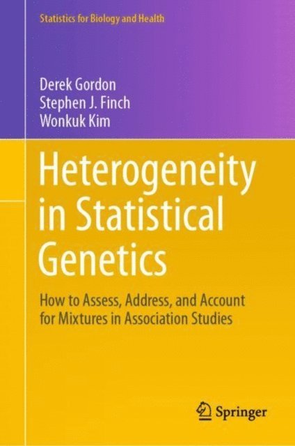 Wonkuk Kim, Stephen J. Finch, Derek Gordon - Heterogeneity in Statistical Genetics, E-bok