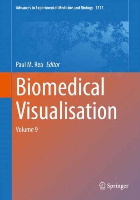 Paul M. Rea - Biomedical Visualisation, E-bok