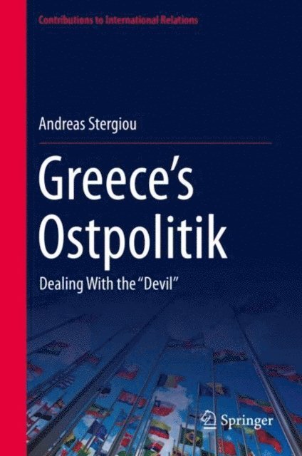 Andreas Stergiou - Greece's Ostpolitik, E-bok