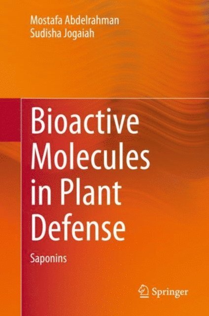 Sudisha Jogaiah, Mostafa Abdelrahman - Bioactive Molecules in Plant Defense, E-bok